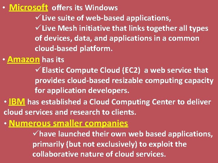  • Microsoft offers its Windows üLive suite of web-based applications, üLive Mesh initiative