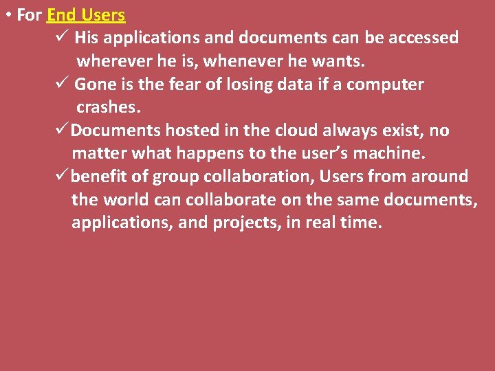  • For End Users ü His applications and documents can be accessed wherever