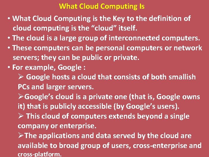 What Cloud Computing Is • What Cloud Computing is the Key to the definition