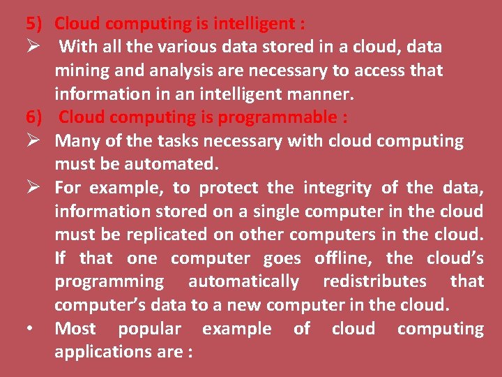 5) Cloud computing is intelligent : Ø With all the various data stored in