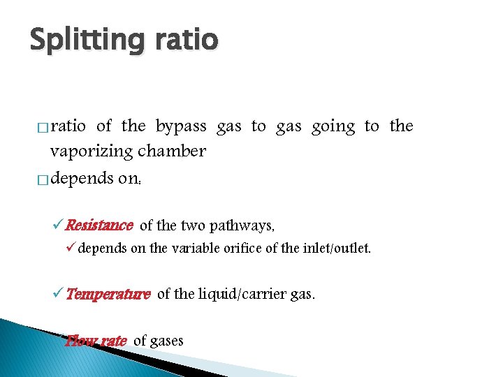 Splitting ratio � ratio of the bypass gas to gas going to the vaporizing