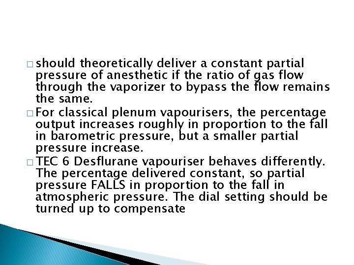 � should theoretically deliver a constant partial pressure of anesthetic if the ratio of