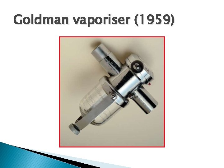 Goldman vaporiser (1959) 