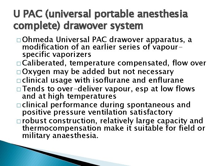 U PAC (universal portable anesthesia complete) drawover system � Ohmeda Universal PAC drawover apparatus,