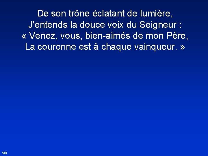 De son trône éclatant de lumière, J'entends la douce voix du Seigneur : «