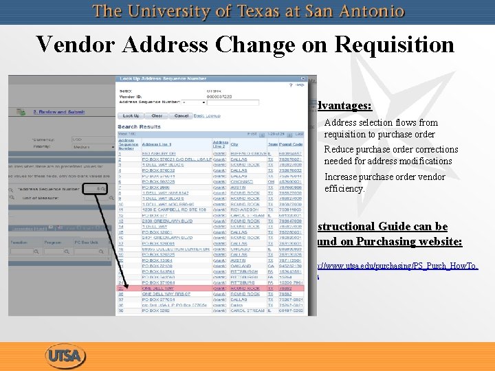 Vendor Address Change on Requisition Advantages: • Address selection flows from requisition to purchase