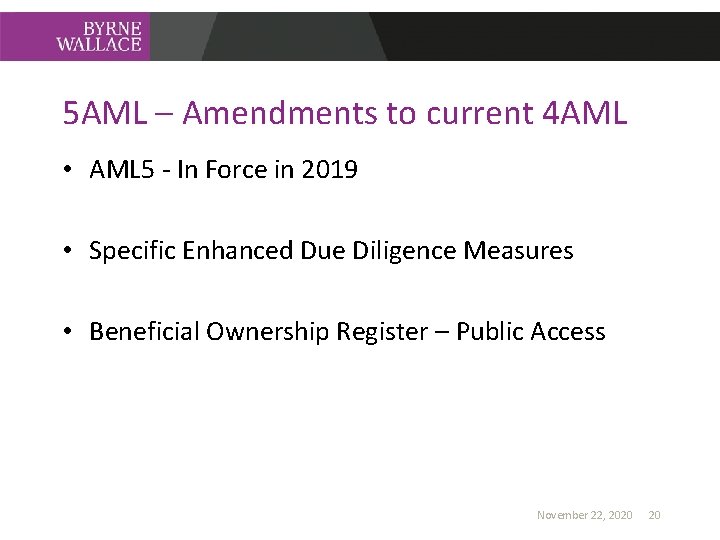 5 AML – Amendments to current 4 AML • AML 5 - In Force