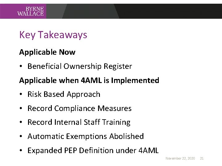 Key Takeaways Applicable Now • Beneficial Ownership Register Applicable when 4 AML is Implemented