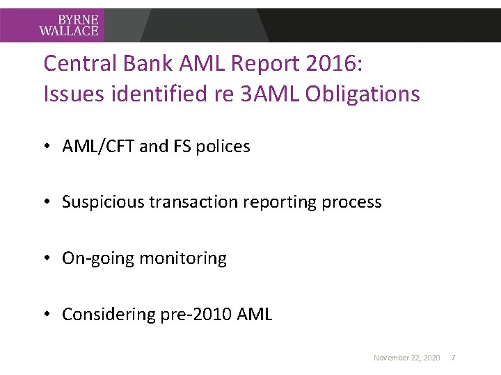 Central Bank AML Report 2016: Issues identified re 3 AML Obligations • AML/CFT and