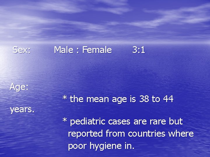 Sex: Male : Female 3: 1 Age: years. * the mean age is 38