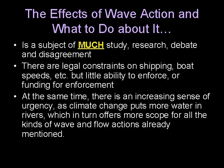 The Effects of Wave Action and What to Do about It… • Is a