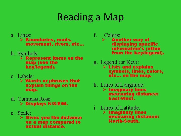 Reading a Map a. Lines: Ø Boundaries, roads, movement, rivers, etc… b. Symbols: Ø