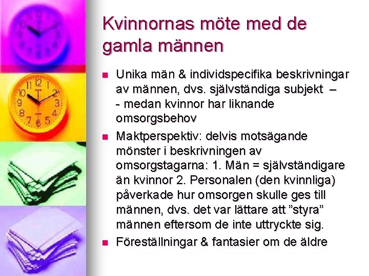 Kvinnornas möte med de gamla männen n Unika män & individspecifika beskrivningar av männen,