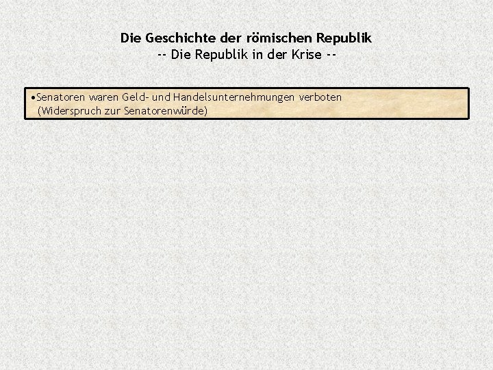 Die Geschichte der römischen Republik -- Die Republik in der Krise - • Senatoren