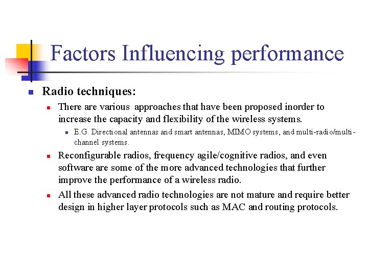 Factors Influencing performance Radio techniques: There are various approaches that have been proposed inorder