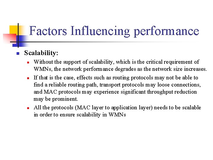 Factors Influencing performance Scalability: Without the support of scalability, which is the critical requirement
