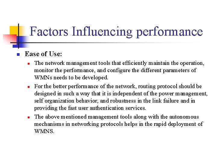 Factors Influencing performance Ease of Use: The network management tools that efficiently maintain the