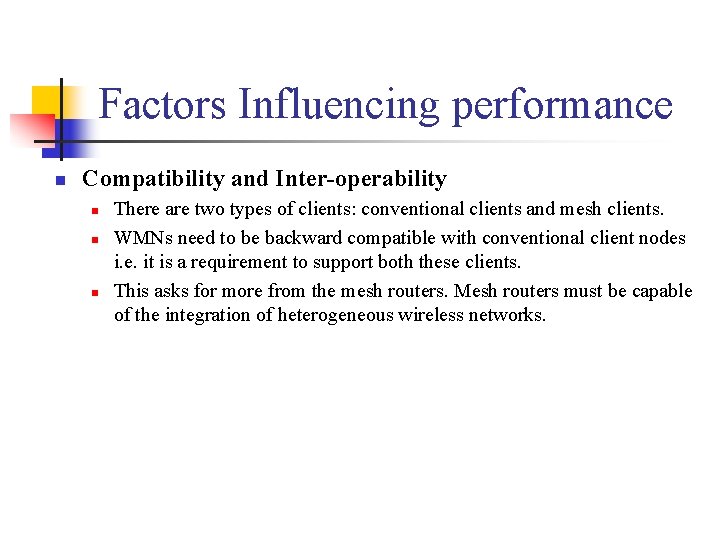 Factors Influencing performance Compatibility and Inter-operability There are two types of clients: conventional clients