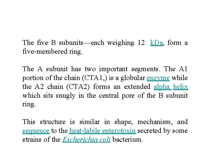 The five B subunits—each weighing 12 k. Da, form a five-membered ring. The A