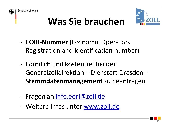 Was Sie brauchen - EORI-Nummer (Economic Operators Registration and Identification number) - Förmlich und Was Sie brauchen - EORI-Nummer (Economic Operators Registration and Identification number) - Förmlich und