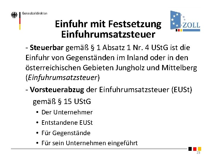 Einfuhr mit Festsetzung Einfuhrumsatzsteuer - Steuerbar gemäß § 1 Absatz 1 Nr. 4 USt. Einfuhr mit Festsetzung Einfuhrumsatzsteuer - Steuerbar gemäß § 1 Absatz 1 Nr. 4 USt.