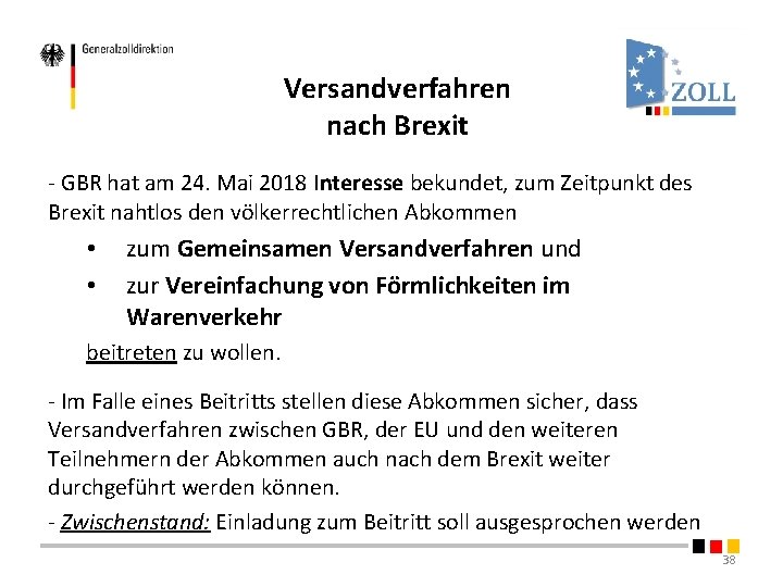Versandverfahren nach Brexit - GBR hat am 24. Mai 2018 Interesse bekundet, zum Zeitpunkt Versandverfahren nach Brexit - GBR hat am 24. Mai 2018 Interesse bekundet, zum Zeitpunkt