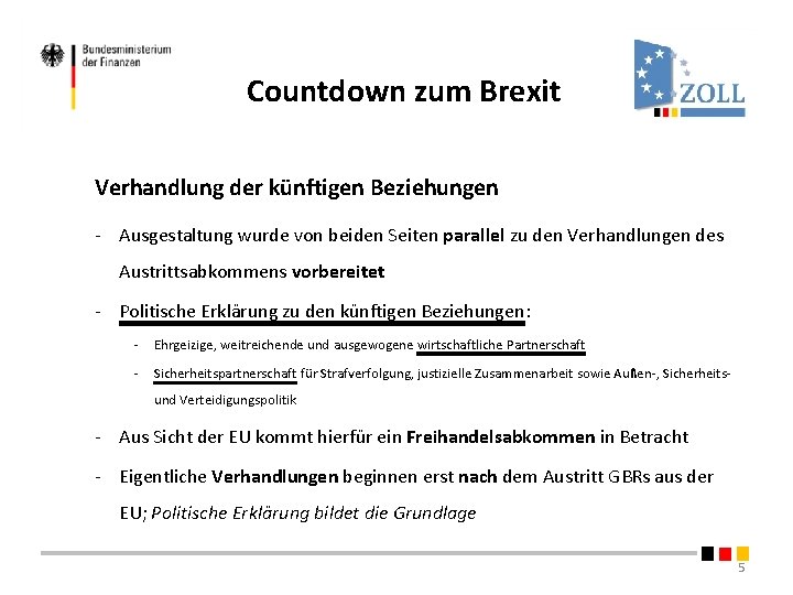 Countdown zum Brexit Verhandlung der künftigen Beziehungen - Ausgestaltung wurde von beiden Seiten parallel Countdown zum Brexit Verhandlung der künftigen Beziehungen - Ausgestaltung wurde von beiden Seiten parallel