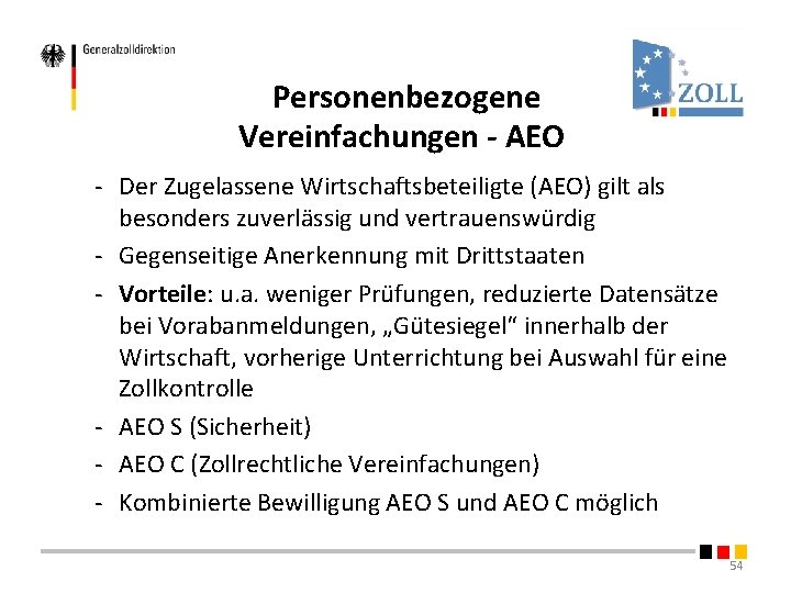 Personenbezogene Vereinfachungen - AEO - Der Zugelassene Wirtschaftsbeteiligte (AEO) gilt als besonders zuverlässig und Personenbezogene Vereinfachungen - AEO - Der Zugelassene Wirtschaftsbeteiligte (AEO) gilt als besonders zuverlässig und
