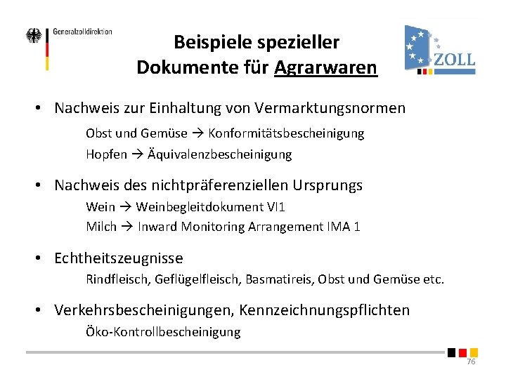 Beispiele spezieller Dokumente für Agrarwaren • Nachweis zur Einhaltung von Vermarktungsnormen Obst und Gemüse Beispiele spezieller Dokumente für Agrarwaren • Nachweis zur Einhaltung von Vermarktungsnormen Obst und Gemüse