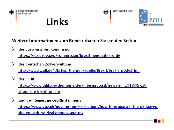 Links Weitere Informationen zum Brexit erhalten Sie auf den Seiten Ø der Europäischen Kommission Links Weitere Informationen zum Brexit erhalten Sie auf den Seiten Ø der Europäischen Kommission