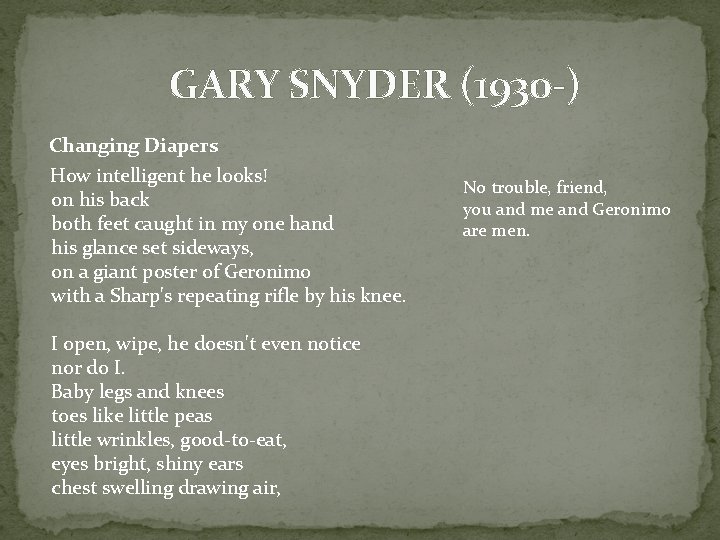 GARY SNYDER (1930 -) Changing Diapers How intelligent he looks! on his back both