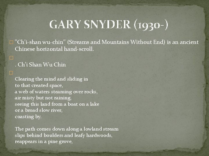GARY SNYDER (1930 -) � ''Ch'i-shan wu-chin'' (Streams and Mountains Without End) is an