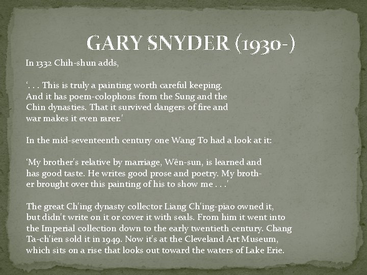 GARY SNYDER (1930 -) In 1332 Chih-shun adds, ‘. . . This is truly