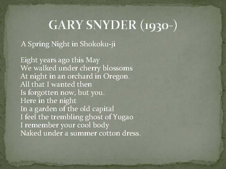 GARY SNYDER (1930 -) A Spring Night in Shokoku-ji Eight years ago this May