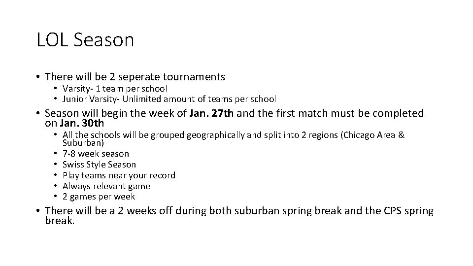 LOL Season • There will be 2 seperate tournaments • Varsity- 1 team per