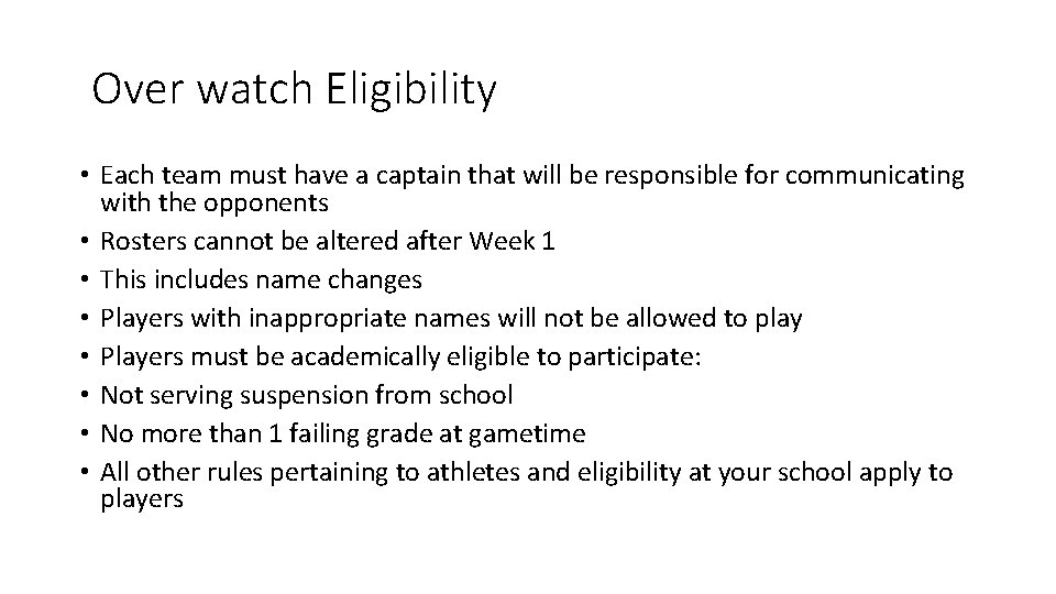 Over watch Eligibility • Each team must have a captain that will be responsible