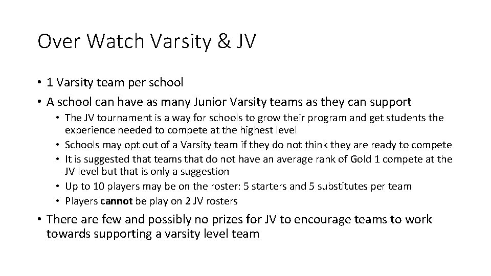 Over Watch Varsity & JV • 1 Varsity team per school • A school