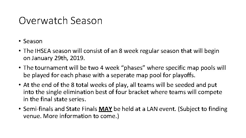 Overwatch Season • The IHSEA season will consist of an 8 week regular season