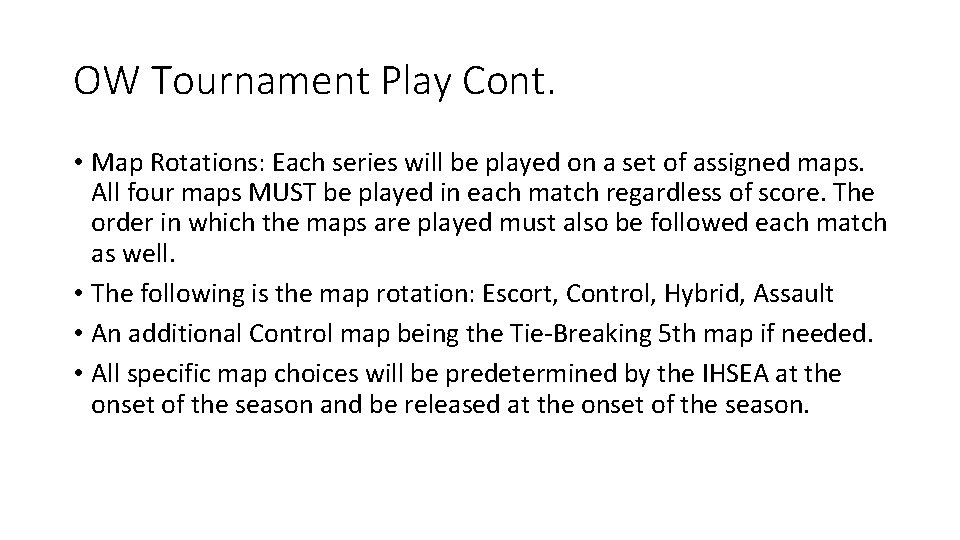 OW Tournament Play Cont. • Map Rotations: Each series will be played on a