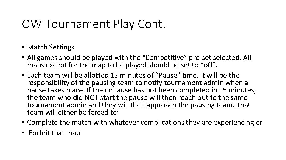 OW Tournament Play Cont. • Match Settings • All games should be played with