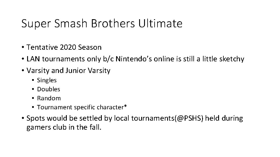 Super Smash Brothers Ultimate • Tentative 2020 Season • LAN tournaments only b/c Nintendo’s