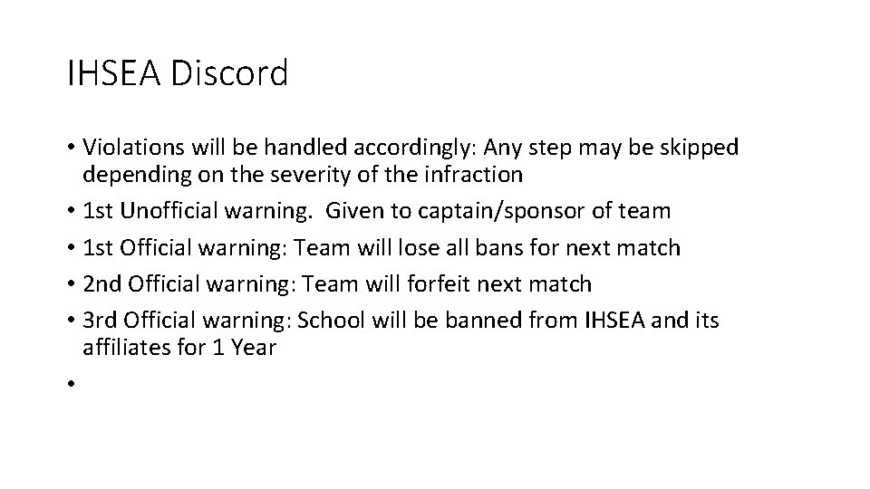 IHSEA Discord • Violations will be handled accordingly: Any step may be skipped depending