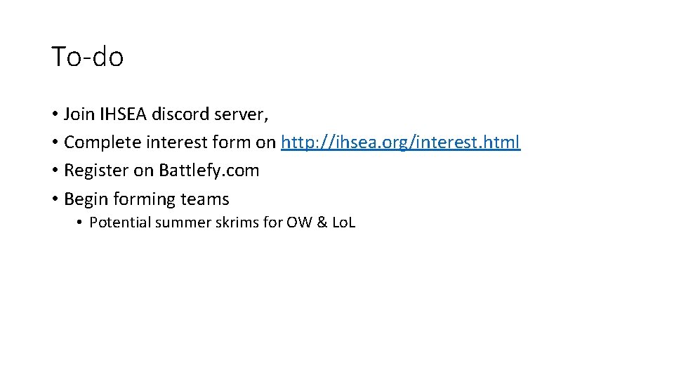 To-do • Join IHSEA discord server, • Complete interest form on http: //ihsea. org/interest.