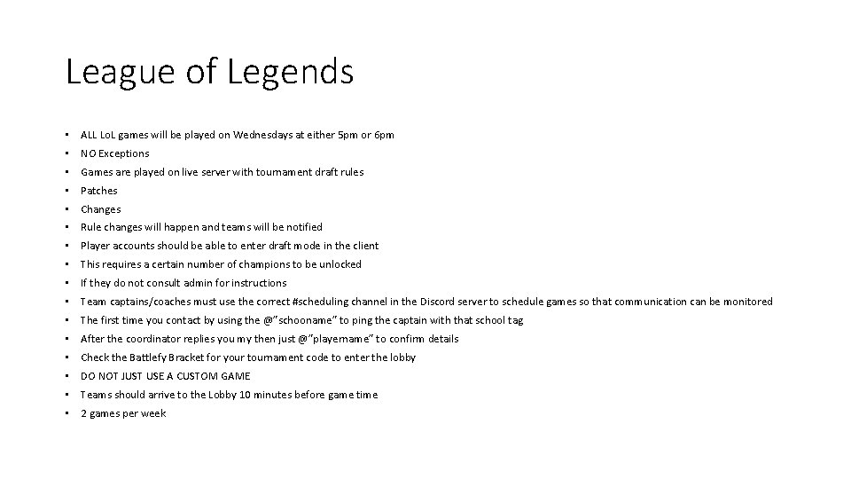 League of Legends • ALL Lo. L games will be played on Wednesdays at