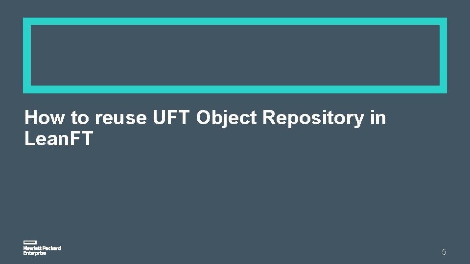 How to reuse UFT Object Repository in Lean. FT 5 