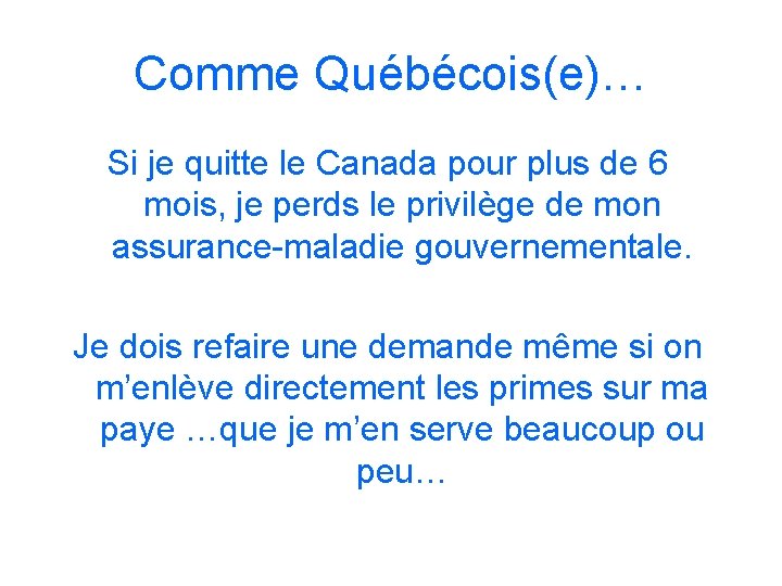 Comme Québécois(e)… Si je quitte le Canada pour plus de 6 mois, je perds