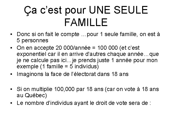 Ça c’est pour UNE SEULE FAMILLE • Donc si on fait le compte …pour