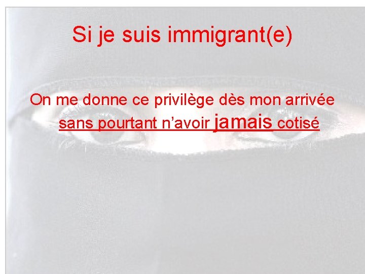 Si je suis immigrant(e) On me donne ce privilège dès mon arrivée sans pourtant