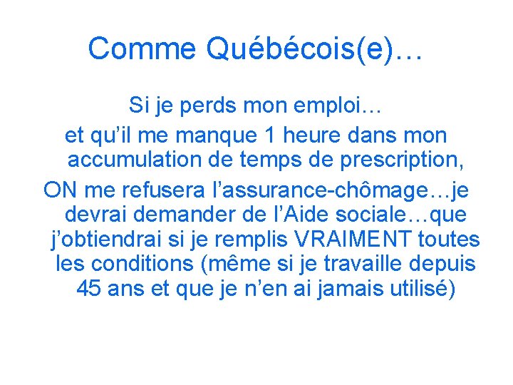 Comme Québécois(e)… Si je perds mon emploi… et qu’il me manque 1 heure dans