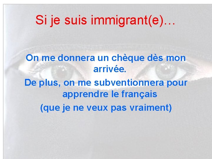 Si je suis immigrant(e)… On me donnera un chèque dès mon arrivée. De plus,